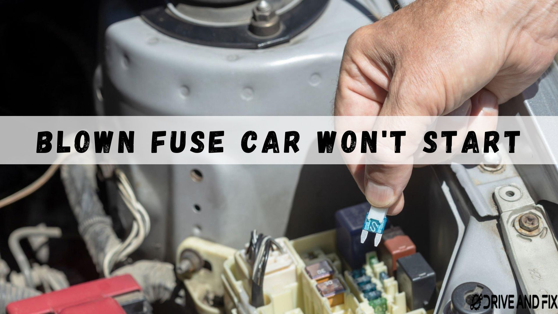 Blown Fuse Car Won't Start