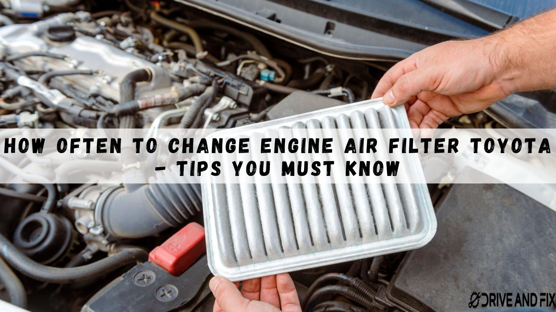 How often to change engine air filter Toyota