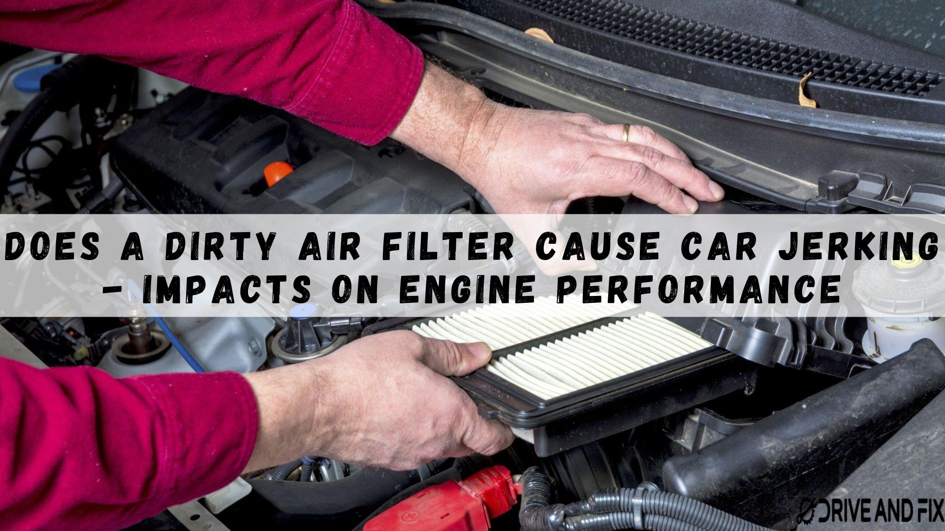 does a dirty air filter cause your car to jerk