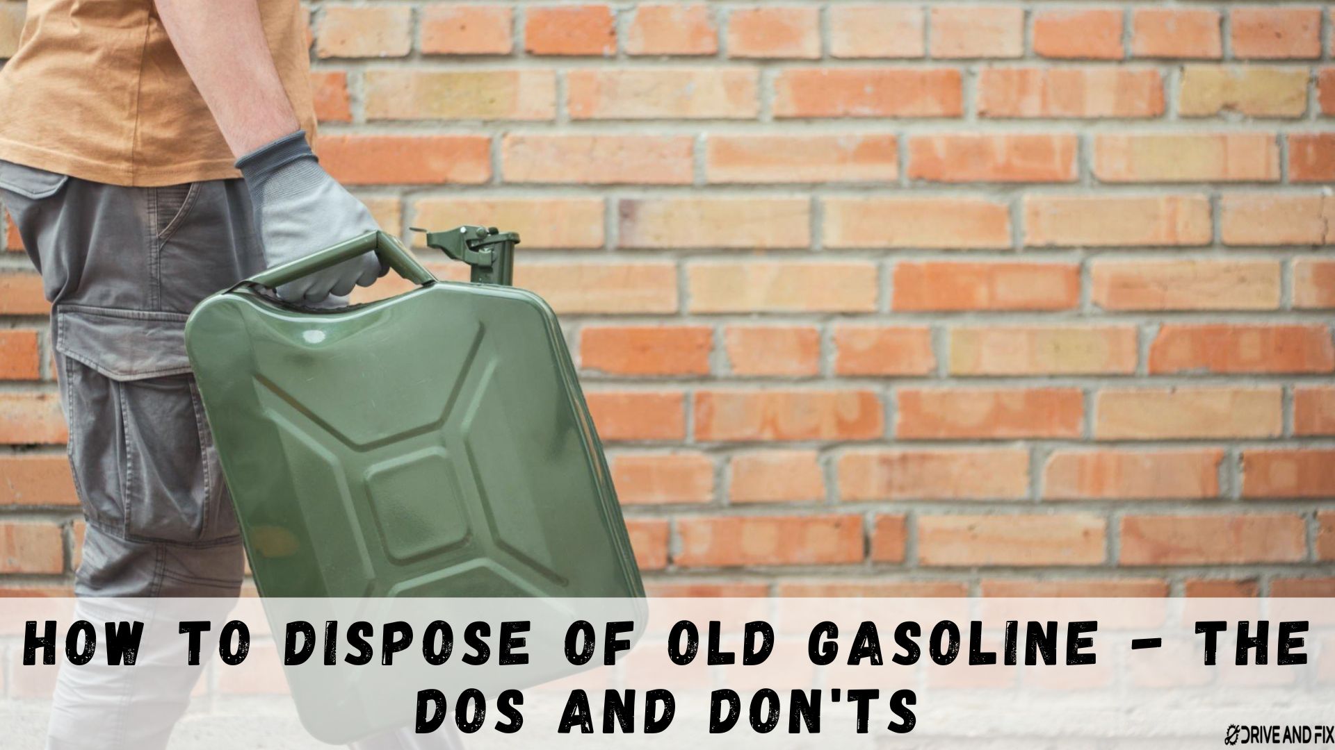 How To Dispose Of Old Gasoline