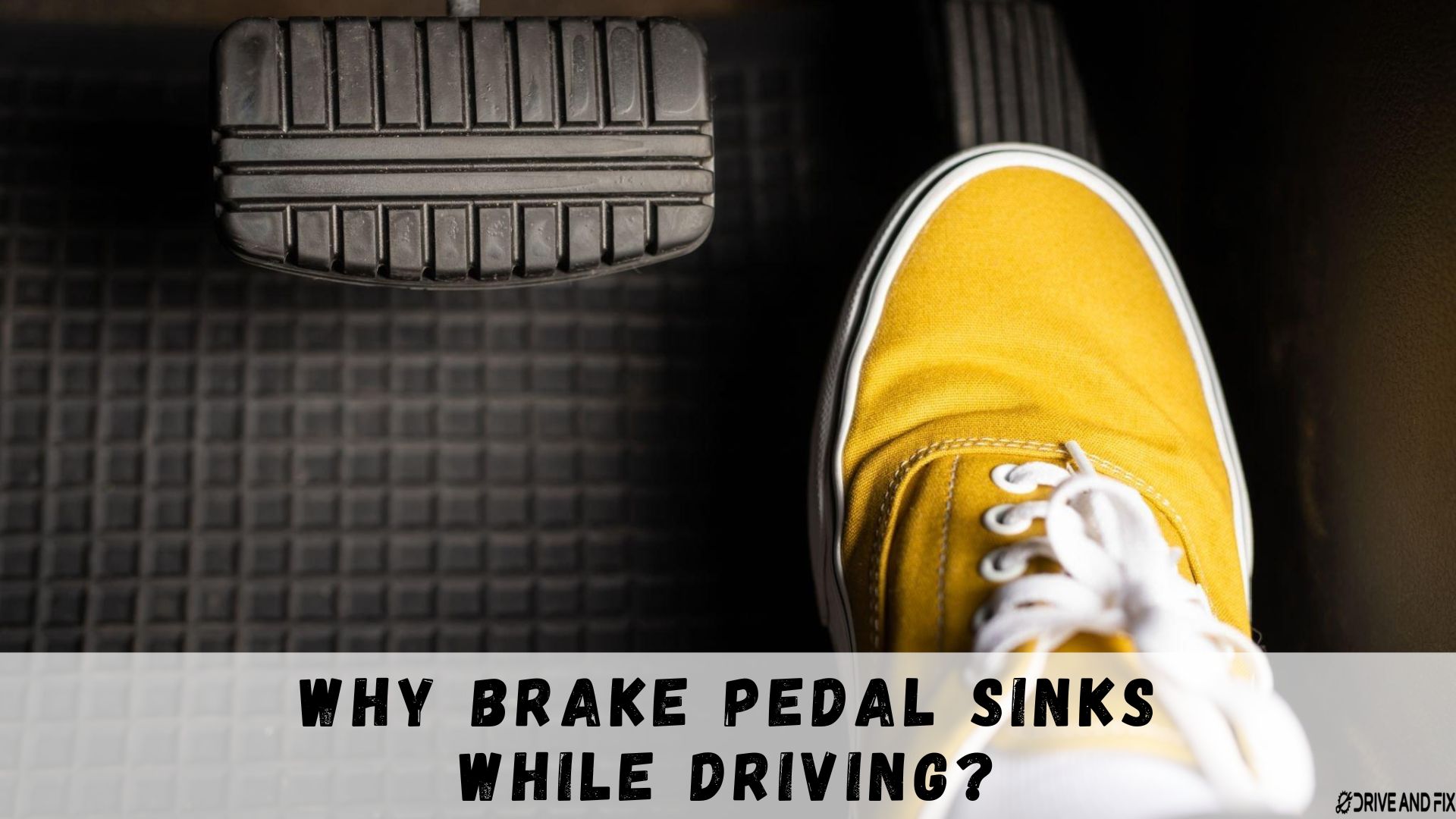 Why Brake Pedal Sinks While Driving