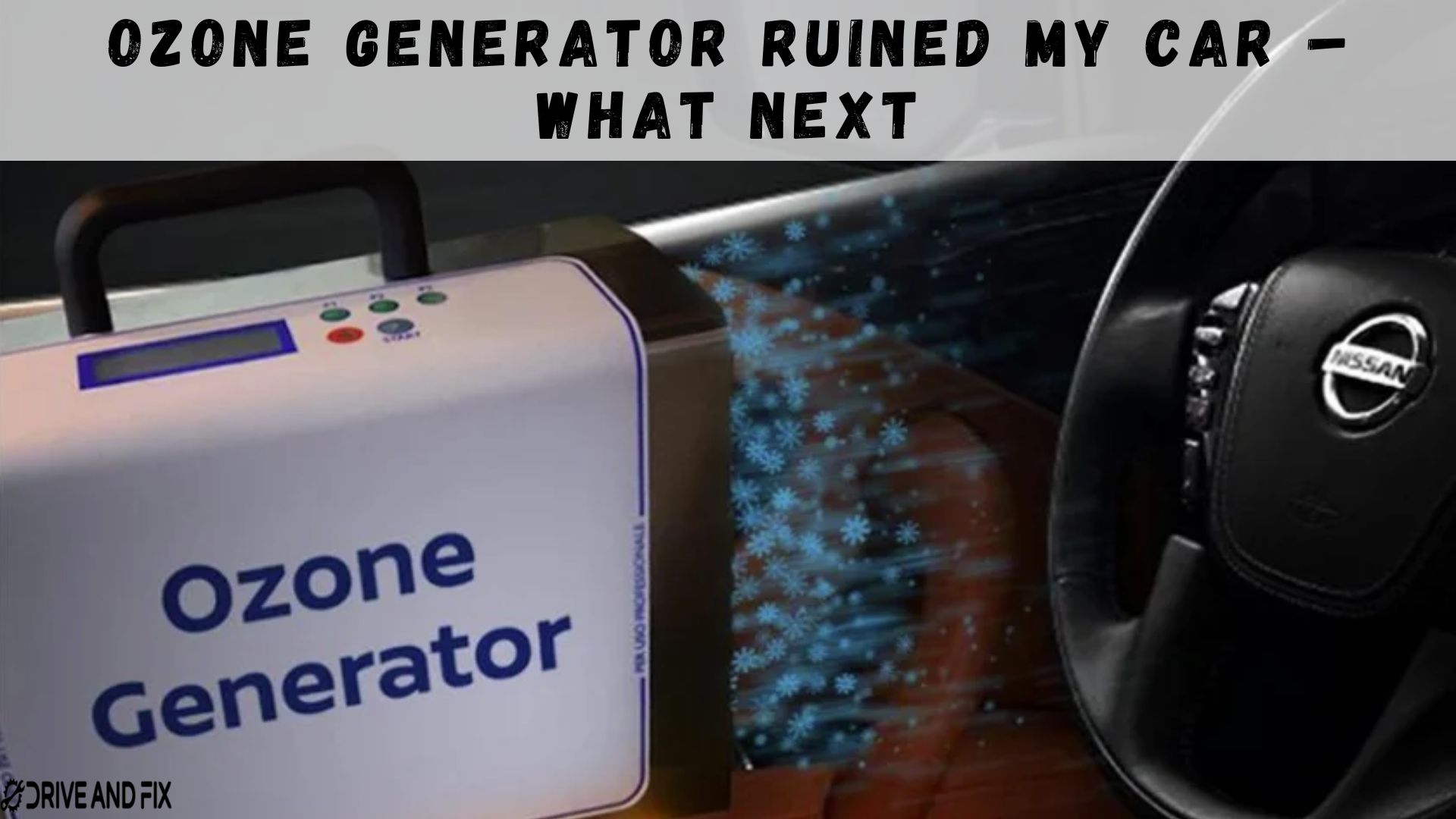 ozone generator ruined my car