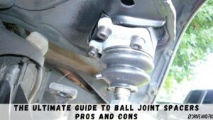 The Ultimate Guide To Ball Joint Spacers Pros and Cons